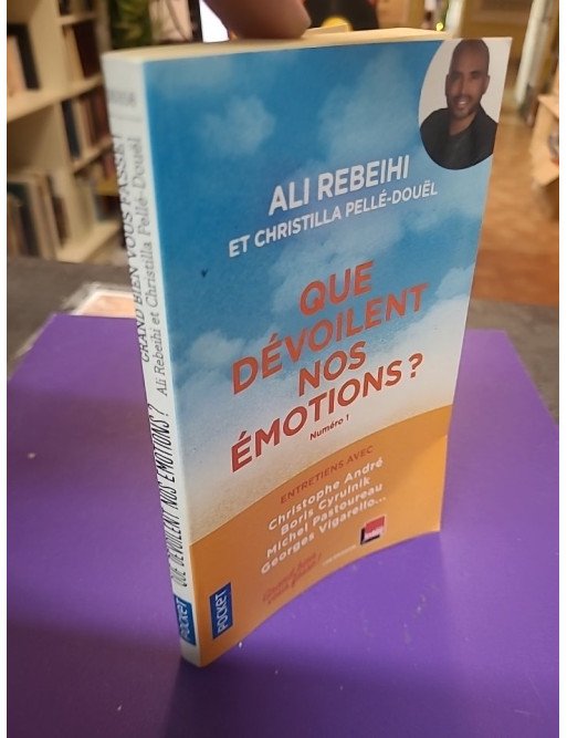 Que dévoilent nos émotions ? Tome 1 - Ali Rebeihi