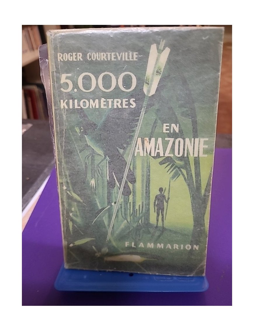 5000 kilomètres en Amazonie - Roger Courteville