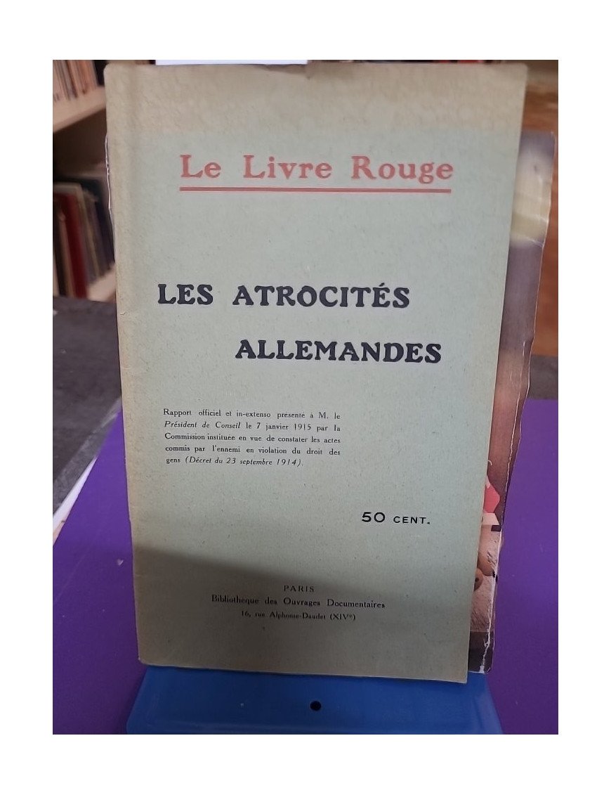 Le Livre Rouge, Les Atrocités Allemandes - Bibliothèque des Ouvrages Documentaires
