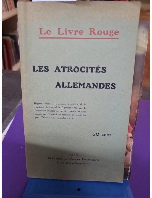 Le Livre Rouge, Les Atrocités Allemandes - Bibliothèque des Ouvrages Documentaires