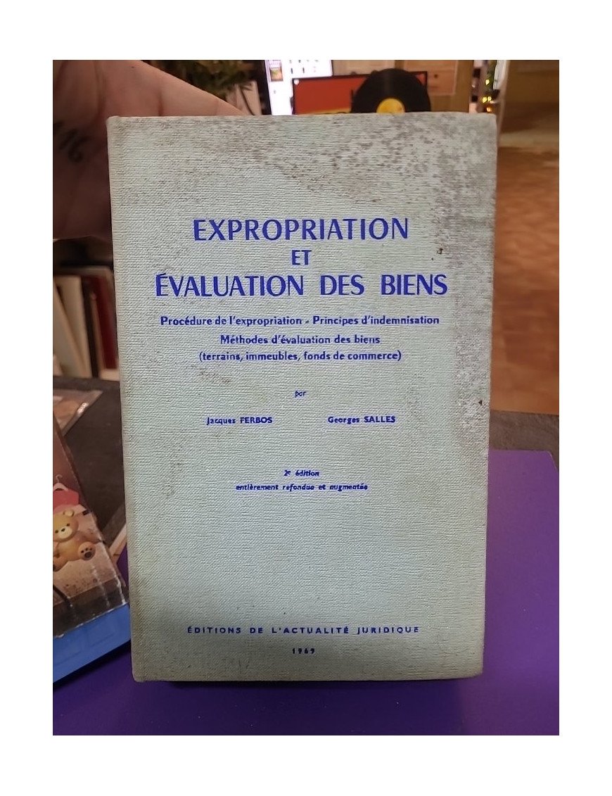 Expropriations et évaluations des biens - Procédure de l'expropriation - Ferbos Jacques, Salles Georges