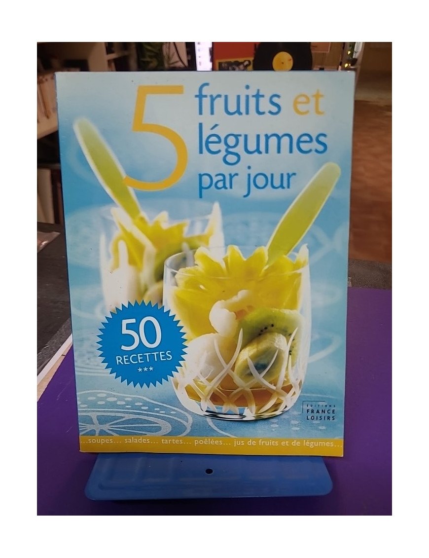 5 Fruits et Légumes par jour, 50 recettes - Annick Champetier de Ribes