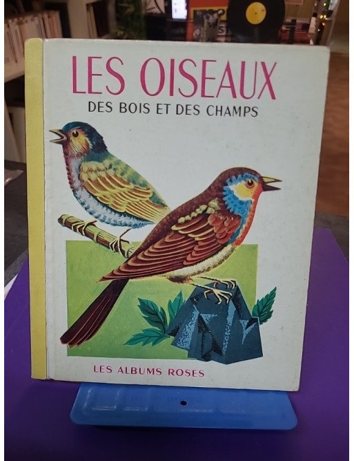 Les Oiseaux des bois et des champs - Marandin J. F.