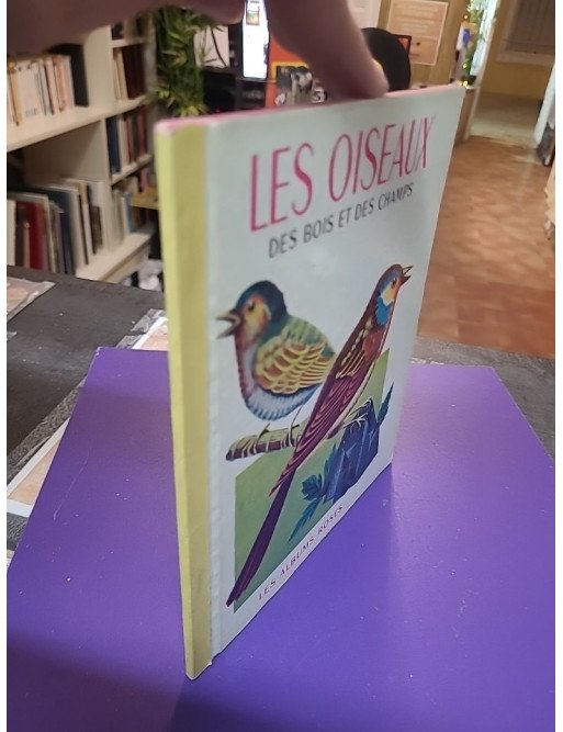 Les Oiseaux des bois et des champs - Marandin J. F.