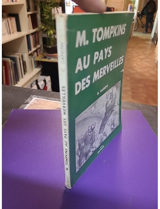 M. Tompkins au pays des merveilles – George Gamow