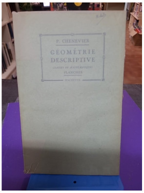 Géométrie descriptive. Classes de mathématiques (2 volumes) - Chenevier