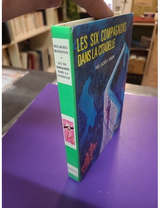 Les six compagnons dans la citadelle - Paul-Jacques Bonzon