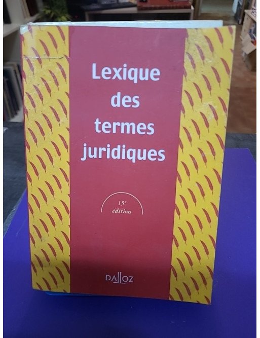 Lexique des termes juridiques 2005