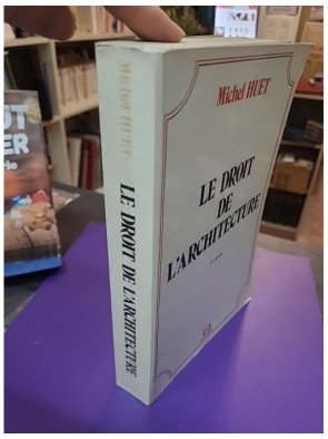 Le Droit de l'architecture par Michel Huet (Economica, 1990)