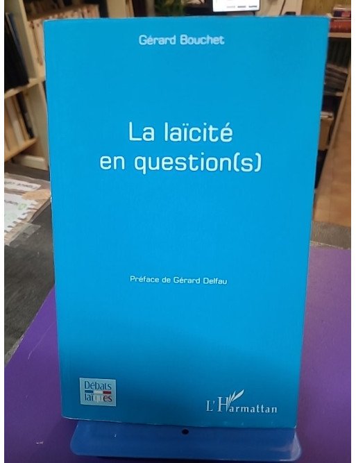 La laïcité en question(s) par Gérard Bouchet (L'Harmattan, 2018)