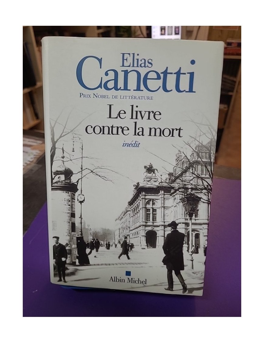 Le Livre contre la mort par Elias Canetti (Albin Michel, 2018)