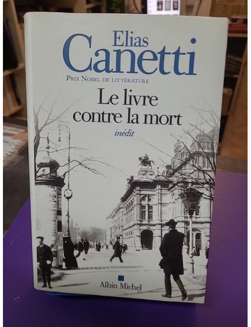 Le Livre contre la mort par Elias Canetti (Albin Michel, 2018)
