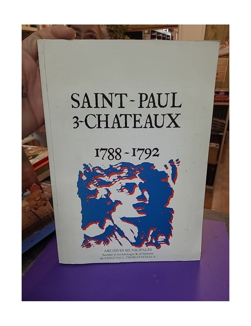 Saint-Paul-Trois-Châteaux 1788-1792 – Archives municipales – Société d’archéologie et d’histoire de Saint-Paul-Trois-Châteaux