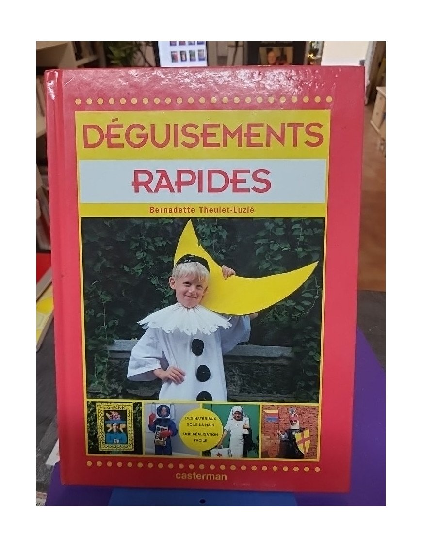 Déguisements rapides – Bernadette Theulet-Luzié