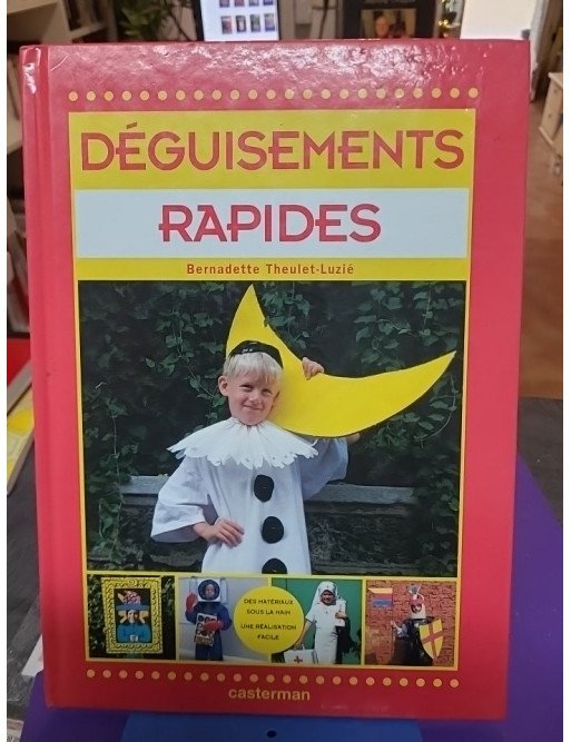 Déguisements rapides – Bernadette Theulet-Luzié
