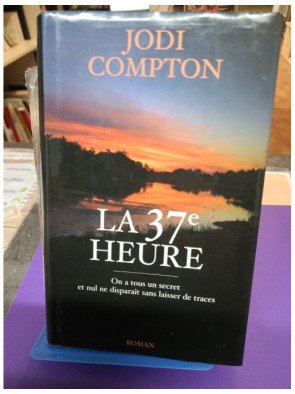 La 37e heure par Jodi Compton (Éd. France loisirs, 2006)