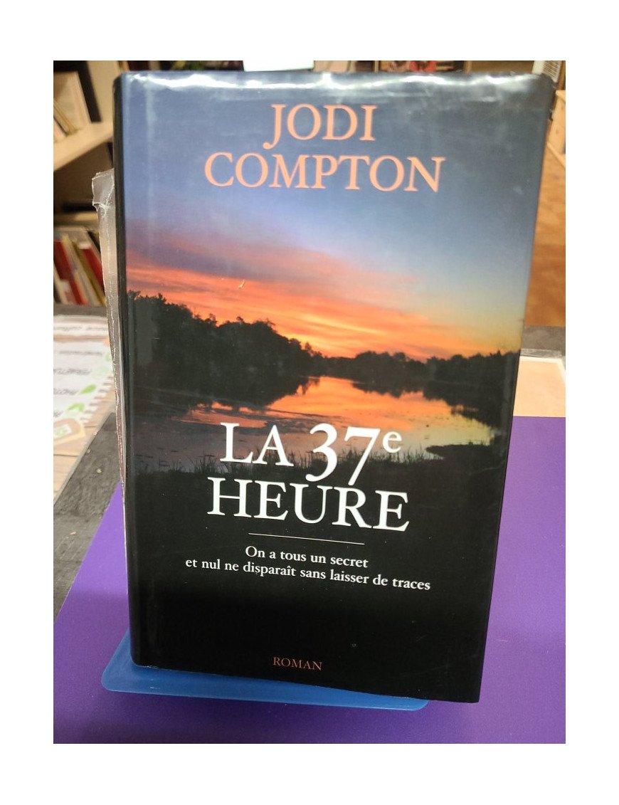 La 37e heure par Jodi Compton (Éd. France loisirs, 2006)