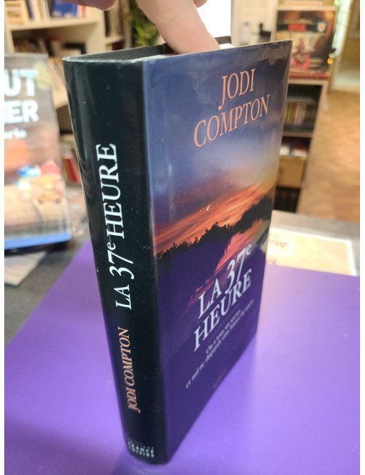 La 37e heure par Jodi Compton (Éd. France loisirs, 2006)