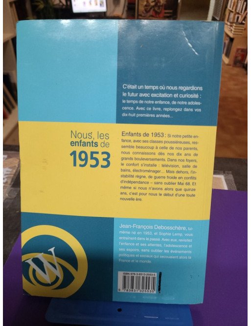 Nous, Les Enfants De 1953 - De La Naissance À L'âge Adulte