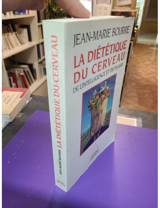 La Diététique du cerveau, de l'intelligence et du plaisir