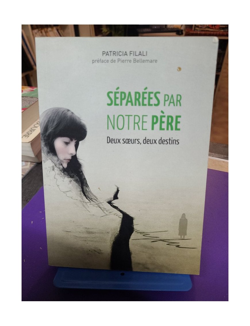 Séparées par notre père - Deux soeurs, deux destins