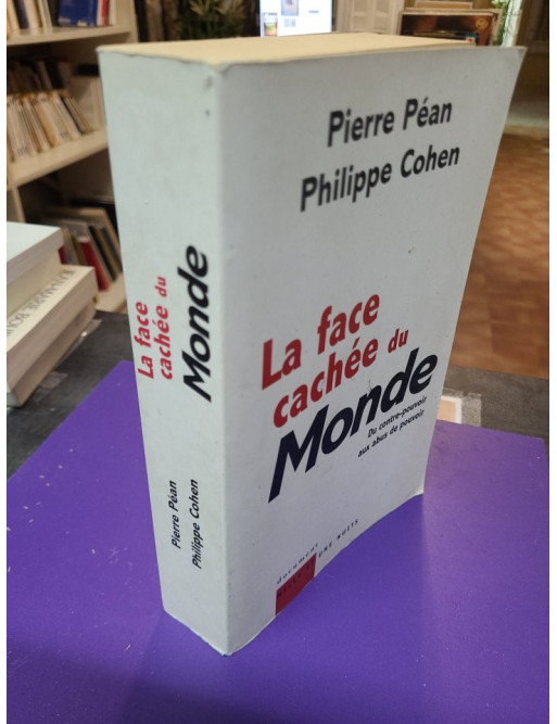 La Face cachée du Monde - Du contre-pouvoir aux abus de pouvoir