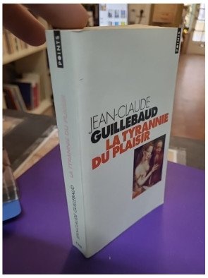 La tyrannie du plaisir – Jean-Claude Guillebaud
