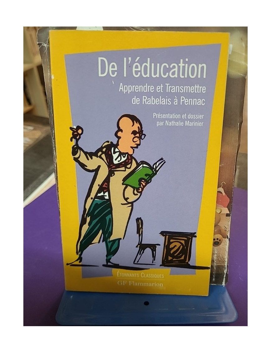 De l'éducation - Apprendre et transmettre de Rabelais à Pennac – Nathalie Marinier