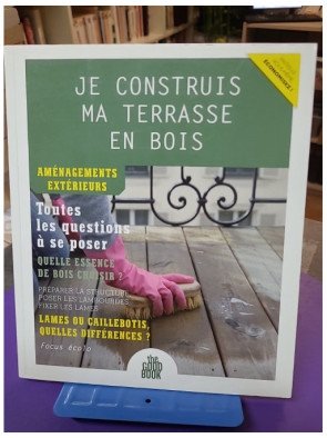 Je construis ma terrasse en bois - Olivier Doriath