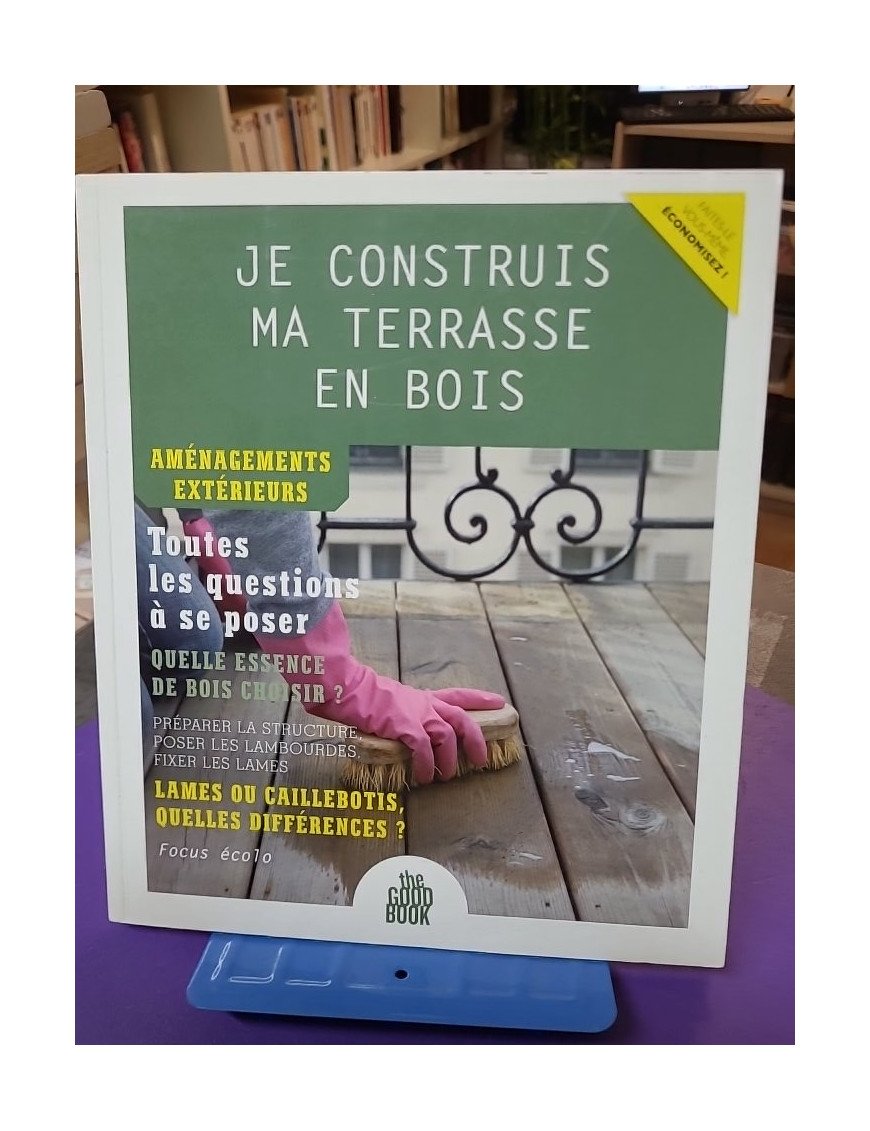 Je construis ma terrasse en bois - Olivier Doriath