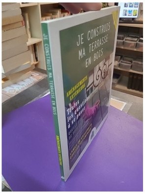 Je construis ma terrasse en bois - Olivier Doriath