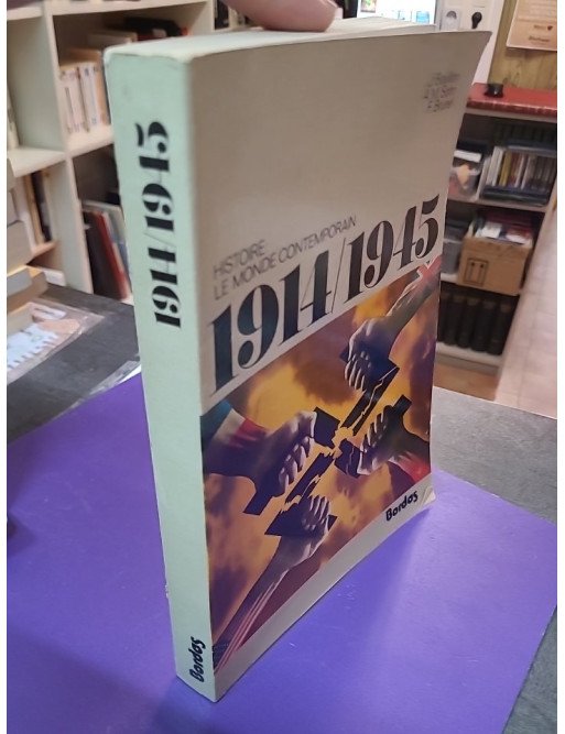 1914-1945 + Mille neuf cent quatorze – mille neuf cent quarante-cinq (Classes terminales)