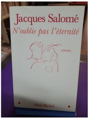 N'oublie pas l'éternité - Jacques Salomé