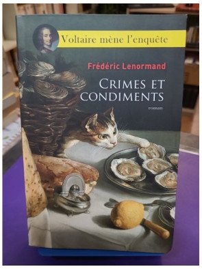 Voltaire mène l'enquête, crimes et condiments - Frédéric Lenormand