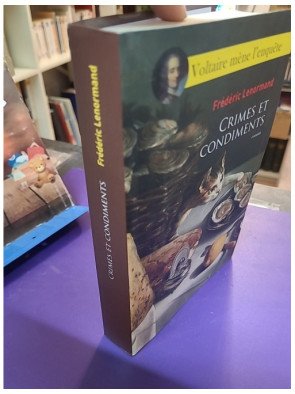 Voltaire mène l'enquête, crimes et condiments - Frédéric Lenormand