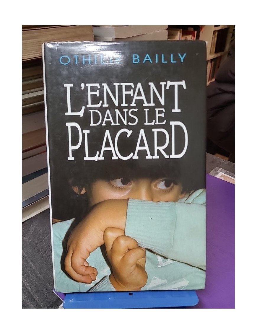 L'enfant dans le placard - Othilie Bailly