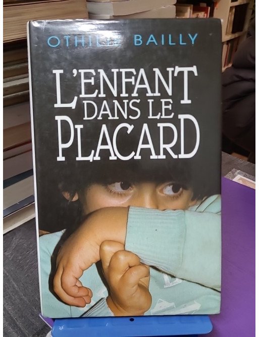 L'enfant dans le placard - Othilie Bailly