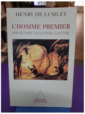 L'Homme premier – Préhistoire, évolution, culture – Henry de Lumley