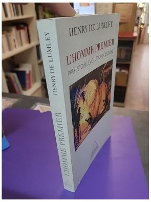 L'Homme premier – Préhistoire, évolution, culture – Henry de Lumley