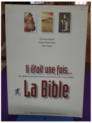 Il était une fois... la Bible – Christiane Dieterlé, Charles-Daniel Maire, Alain Massini