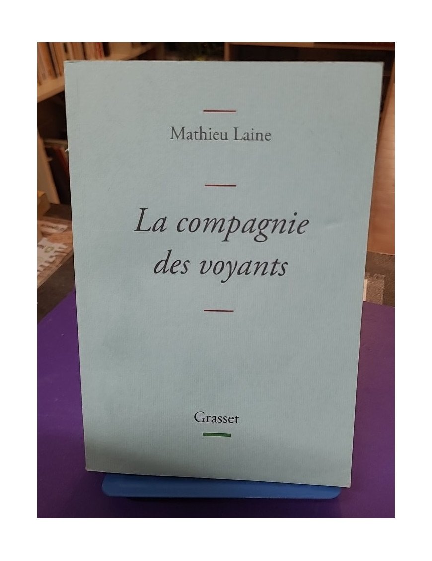 La compagnie des voyants – Ces grands romans qui nous éclairent – Mathieu Laine
