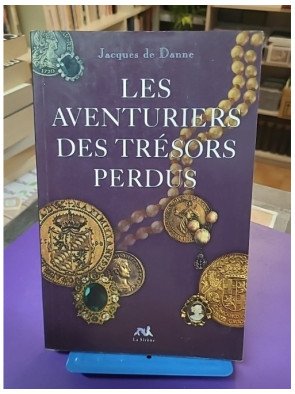 Les Aventuriers des trésors perdus – Jacques de Danne