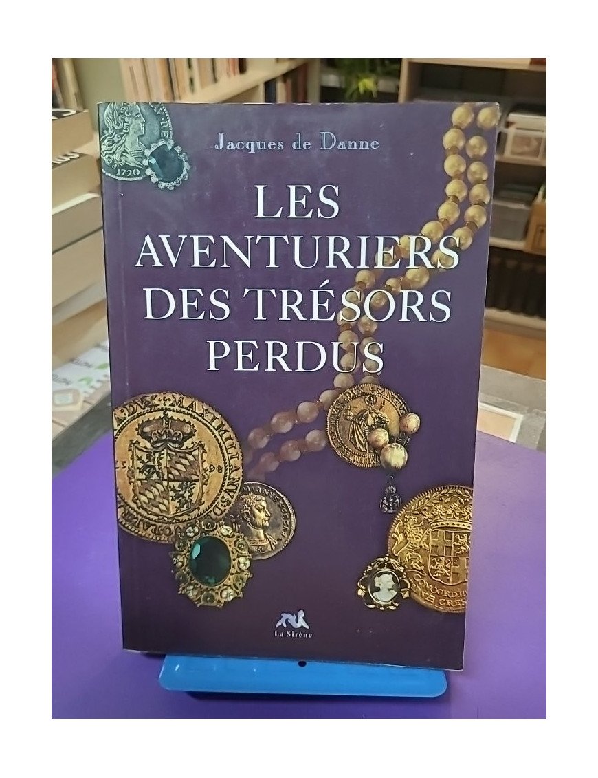 Les Aventuriers des trésors perdus – Jacques de Danne