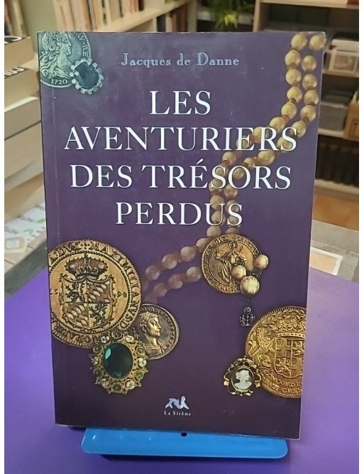 Les Aventuriers des trésors perdus – Jacques de Danne