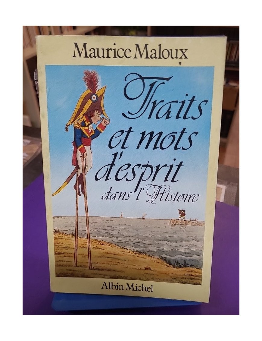 Traits et mots d'esprit dans l'histoire – Sylvaine Trinh, Marc Maurice