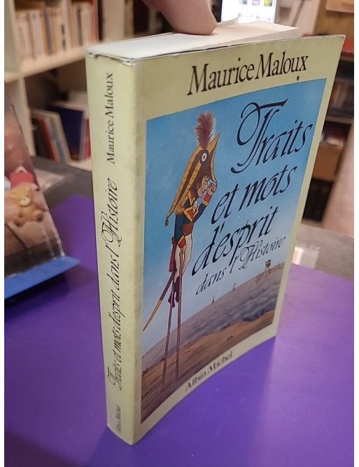 Traits et mots d'esprit dans l'histoire – Sylvaine Trinh, Marc Maurice