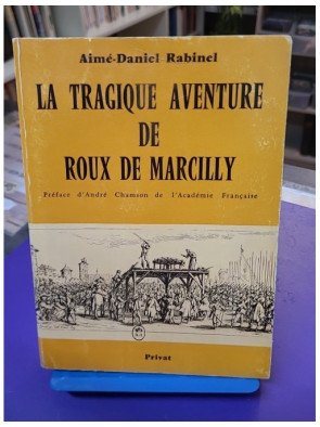 La tragique aventure de Roux de Marcilly