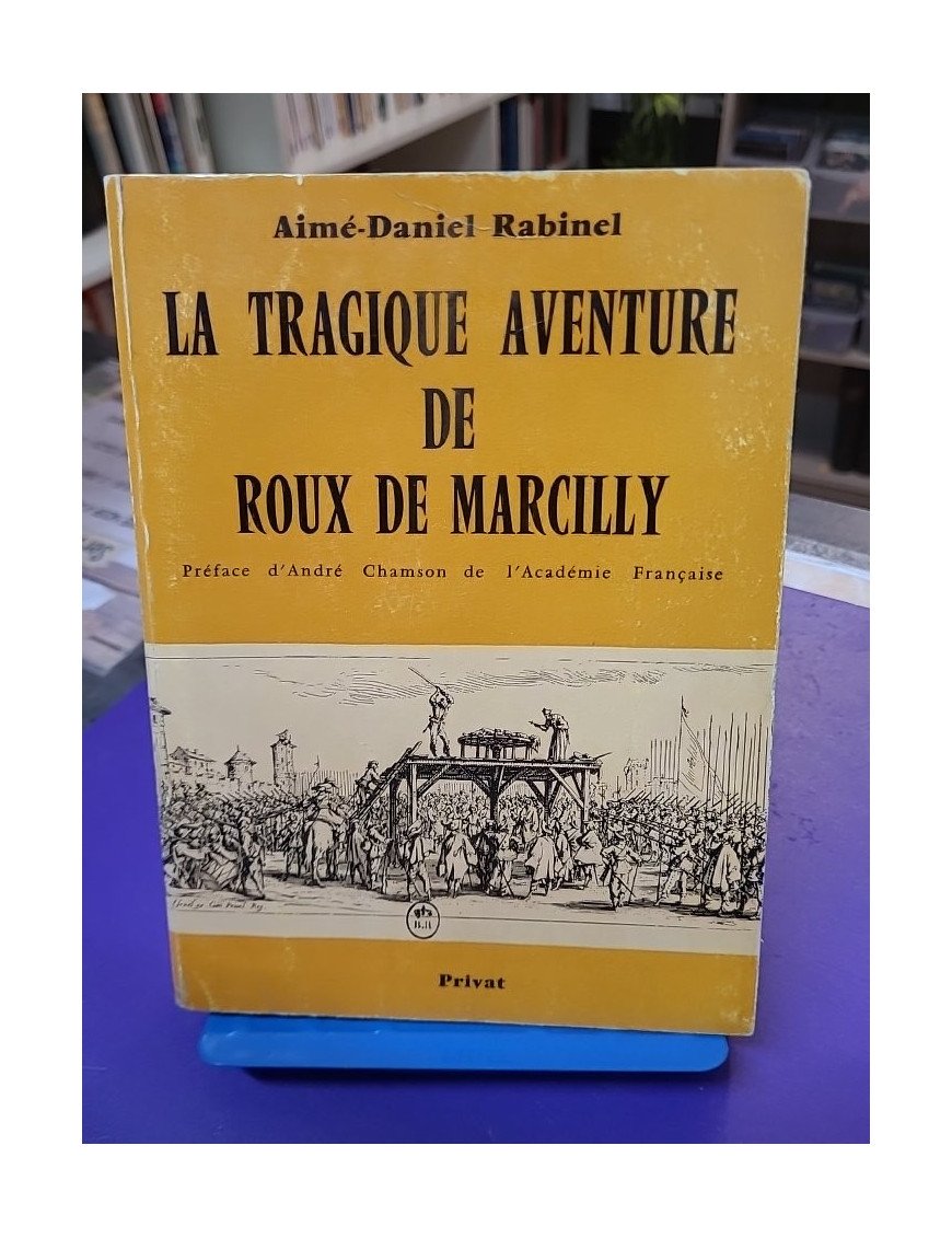 La tragique aventure de Roux de Marcilly