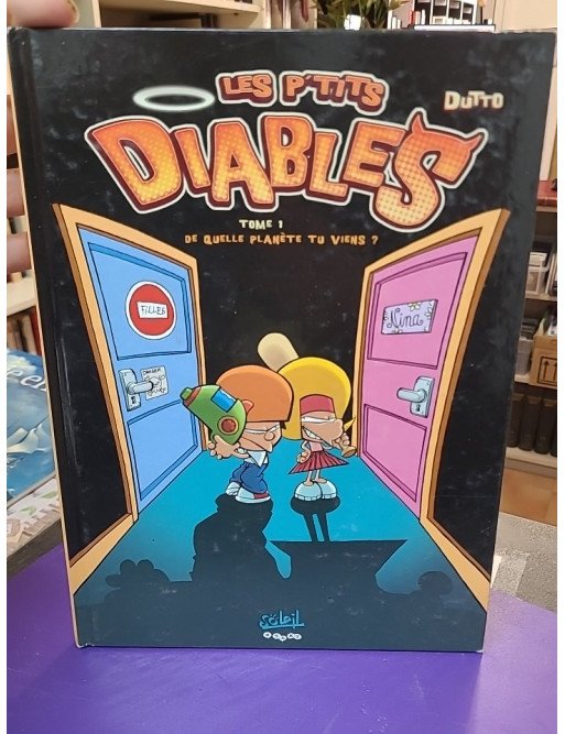 Les P'tits Diables, tome 1 - De quelle planète tu viens ?!