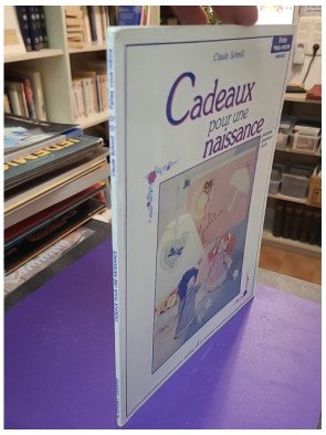 Cadeaux pour une naissance – Claude Schmill-Van den Berghe
